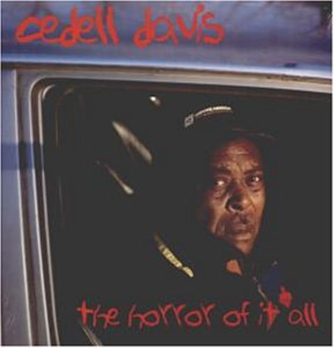 Cedell Davis - The Horror Of It All