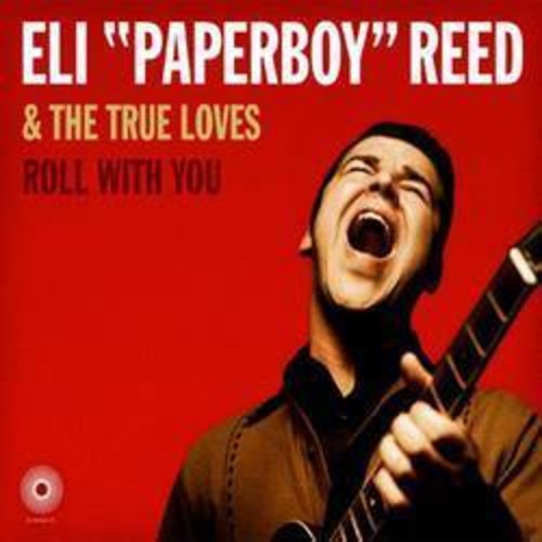 Eli "Paperboy" Reed & The True Loves - Roll With You