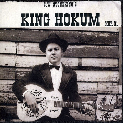 C. W. Stoneking - King Hokum