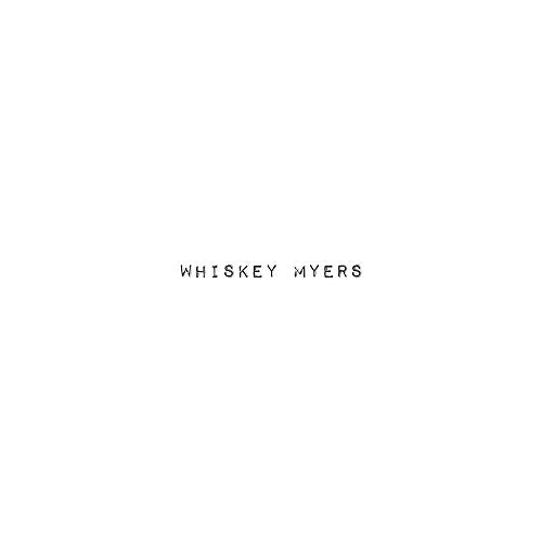 Whiskey Myers - Whiskey Myers