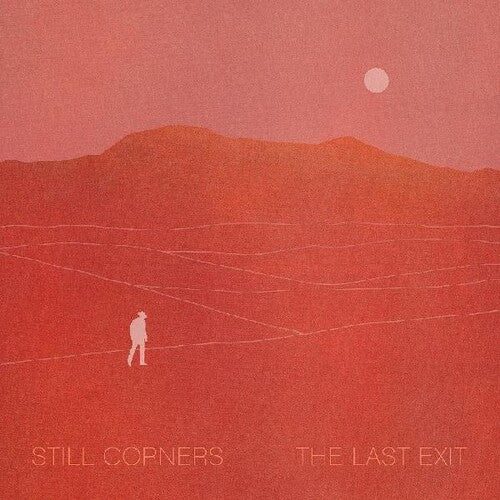 Still Corners - The Last Exit [Indie-Exclusive Clear Vinyl]