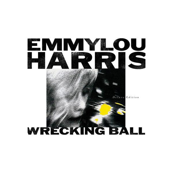 Emmylou Harris - Wrecking Ball