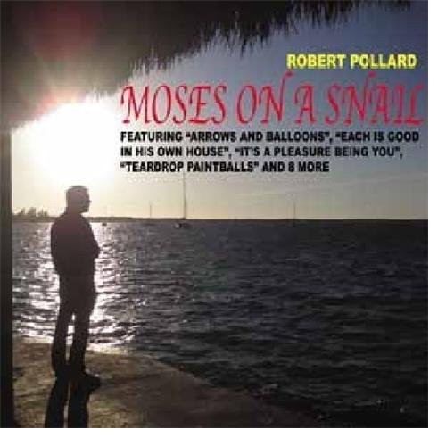 Robert Pollard - Moses On A Snail