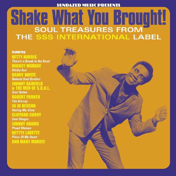 Various - Shake What You Brought! Soul Treasures From The SSS International Label