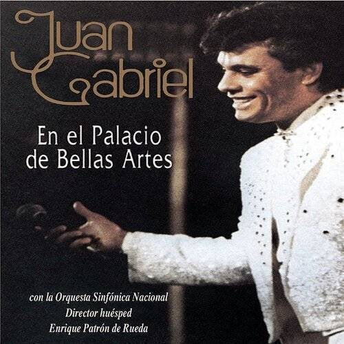 Juan Gabriel - En El Palacio De Bellas Artes