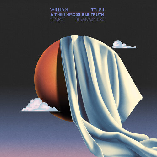William Tyler & The Impossible Truth - Secret Stratosphere [Orange Vinyl]