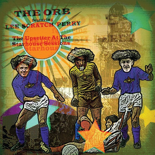 The Orb & Lee Scratch Perry - The Upsetter At The Starhouse The Orb & Lee Scratch Perry - The Upsetter At The Starhouse