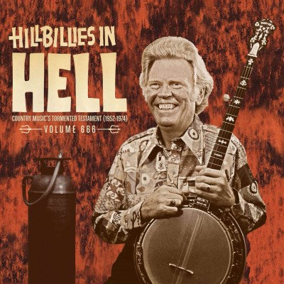 Various Artists - Hillbillies In Hell: Volume 666 (Country Music's Tormented Testament: 1952-1974)