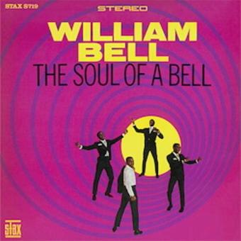 William Bell - Soul Of A Bell