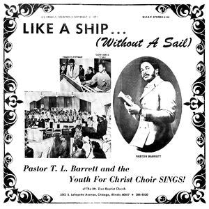 Pastor T. L. Barrett And The Youth For Christ Choir - Like A Ship... (Without A Sail)