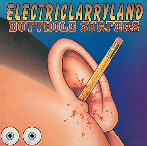 Butthole Surfers - Electriclarryland