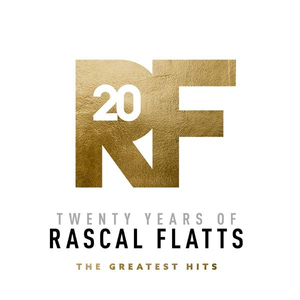 Rascal Flatts - Twenty Years Of Rascal Flatts - The Greatest Hits