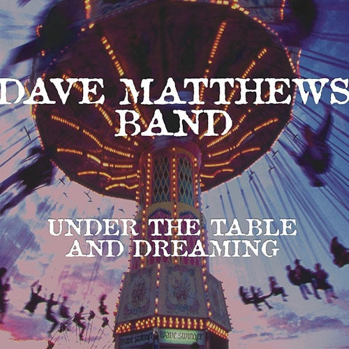 Dave Matthews Band - Under The Table And Dreaming
