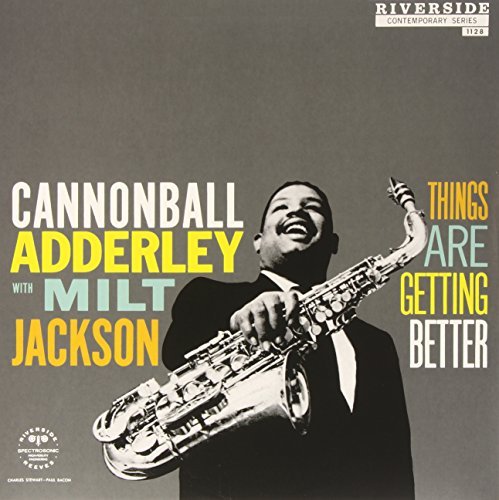 Cannonball Adderley With Milt Jackson - Things Are Getting Better