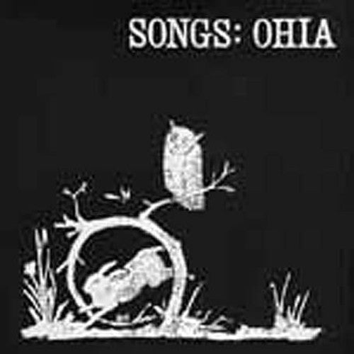 Songs: Ohia - Songs:Ohia