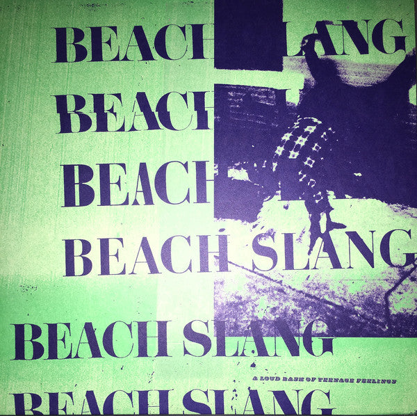 Beach Slang - A Loud Bash Of Teenage Feelings