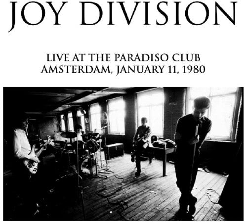 Joy Division - Live At The Paradiso Club Amsterdam, January 11, 1980