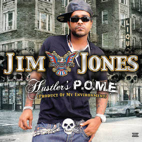Jim Jones - Hustler's P.O.M.E. (Product of My Environment)