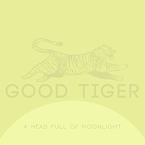 Good Tiger - A Head Full of Moonlight