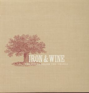 Iron & Wine - The Creek Drank The Cradle