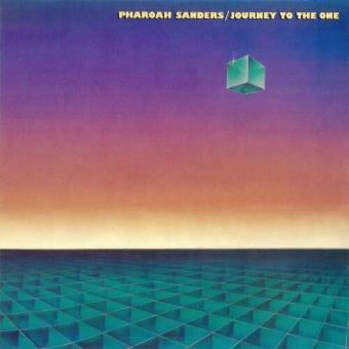Pharoah Sanders - Journey To The One