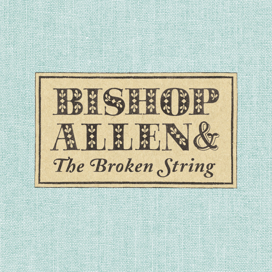 Bishop Allen - Bishop Allen & The Broken String