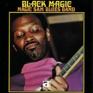 Magic Sam Blues Band - Black Magic