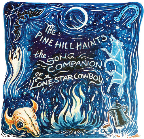 The Pine Hill Haints - The Song Companion Of A Lonestar Cowboy