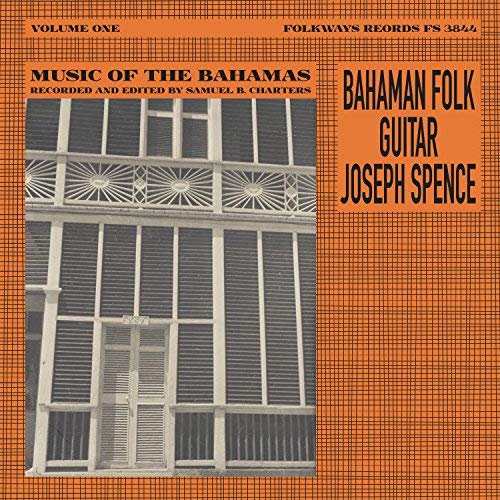 Joseph Spence - Bahaman Folk Guitar - Music Of The Bahamas - Volume One
