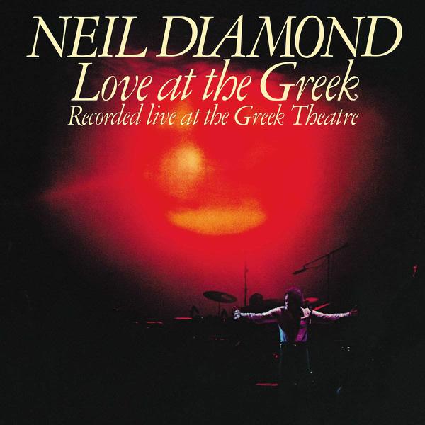 Neil Diamond - Love At The Greek: Recorded Live At The Greek Theatre