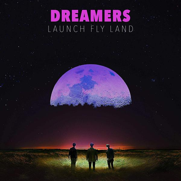 Dreamers - Launch Fly Land