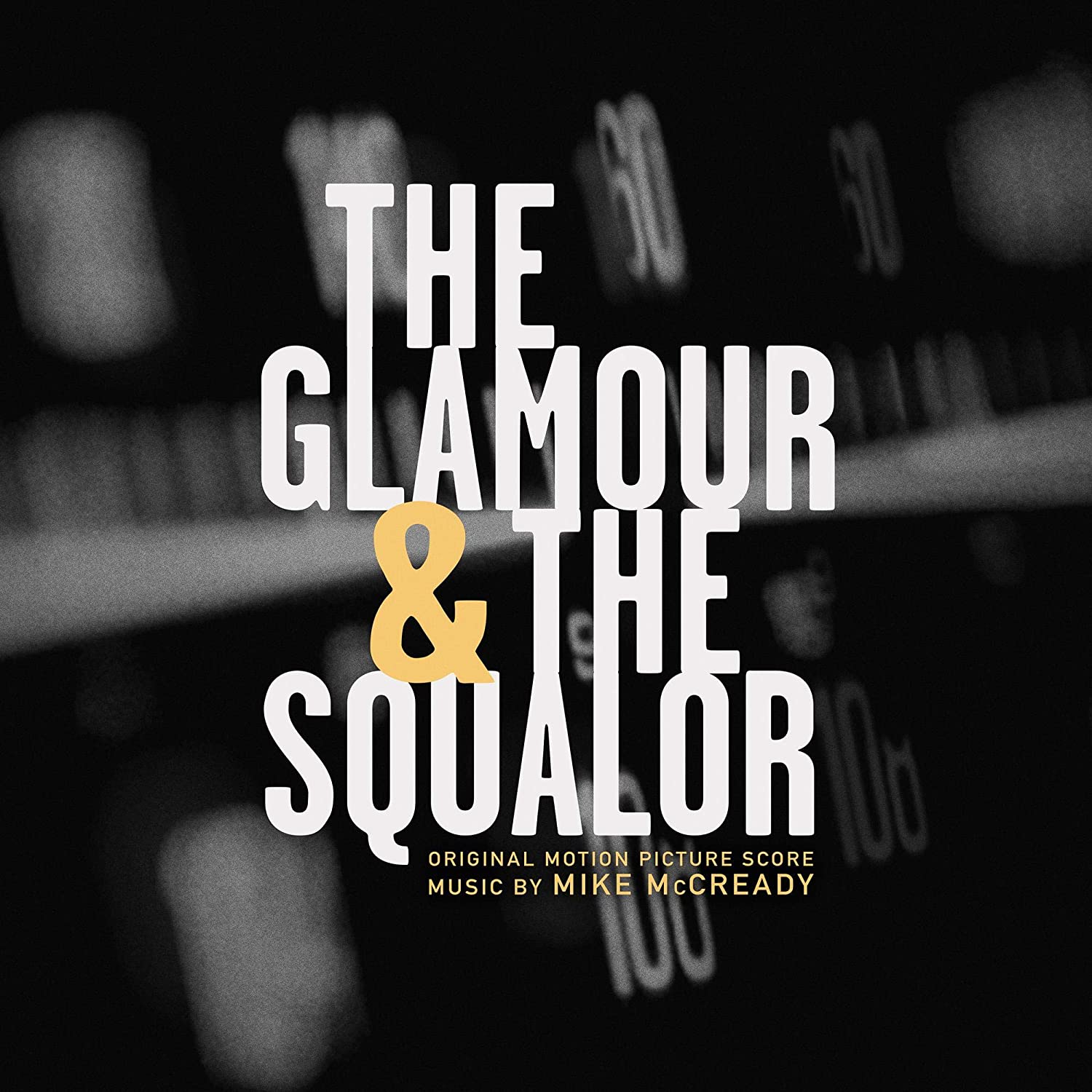 Mike McCready - The Glamor & The Squalor (Original Motion Picture Score)