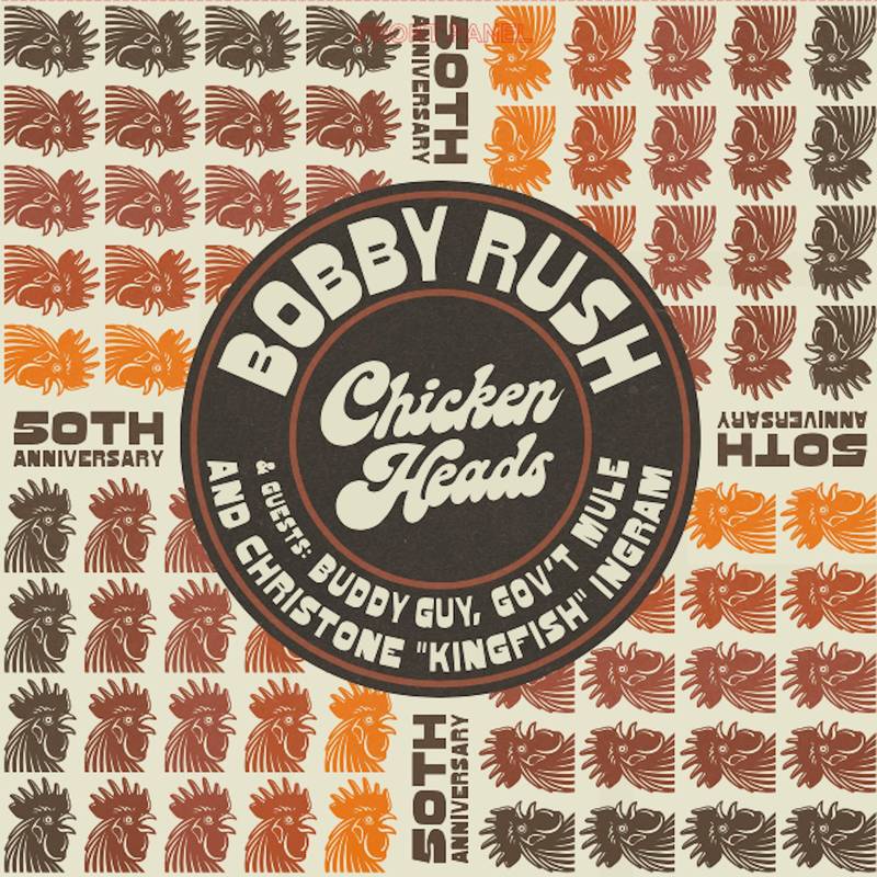 Bobby Rush - Chicken Heads 50th Anniversary