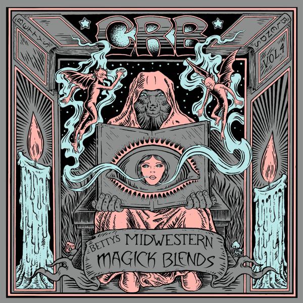 Chris Robinson Brotherhood - Betty's Midwestern Magic Blends