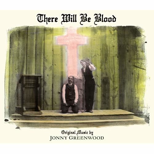 Jonny Greenwood - There Will Be Blood