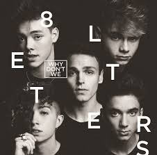 Why Don't We - 8 Letters