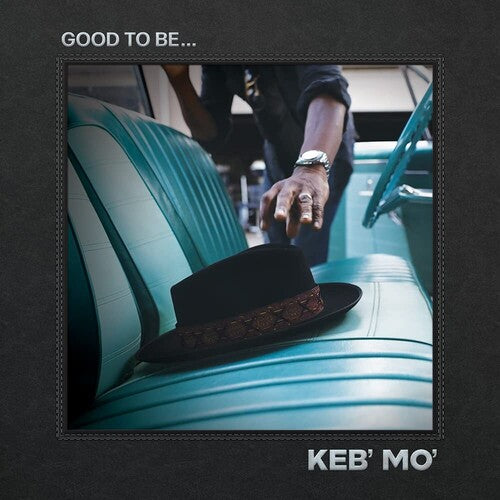 Keb' Mo - Good To Be...