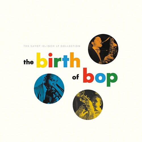 Various - The Birth Of Bop: The Savoy 10-Inch LP Collection