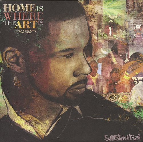 Substantial - Home Is Where The Art Is