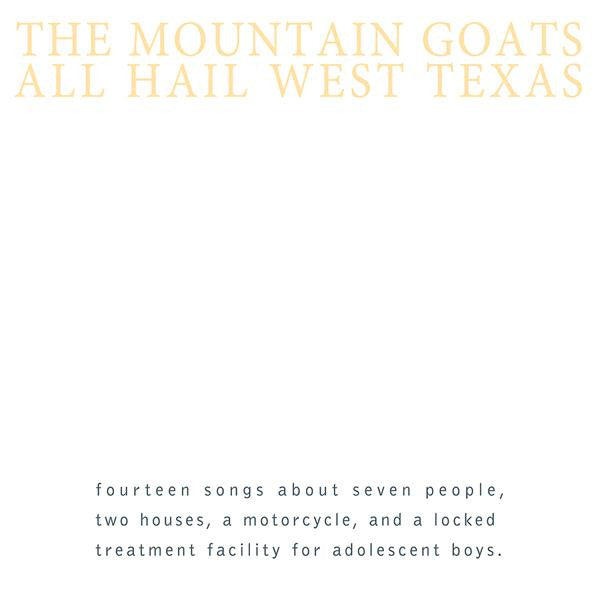 Mountain Goats, The - All Hail West Texas