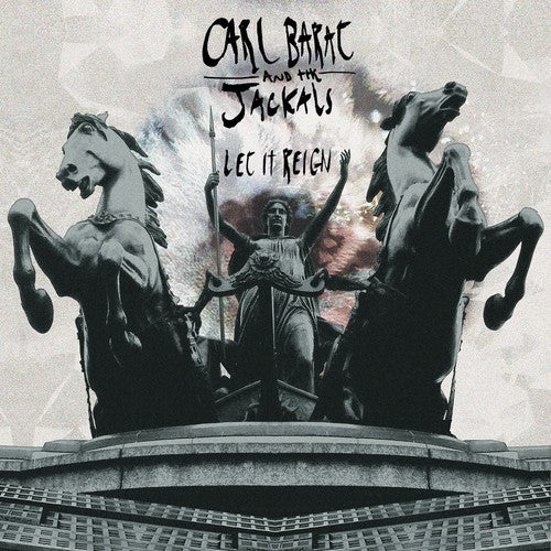 Carl Bart And The Jackals - Let It Reign
