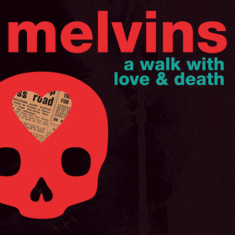 Melvins - A Walk With Love & Death