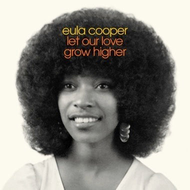 Eula Cooper - Let Our Love Grow Higher