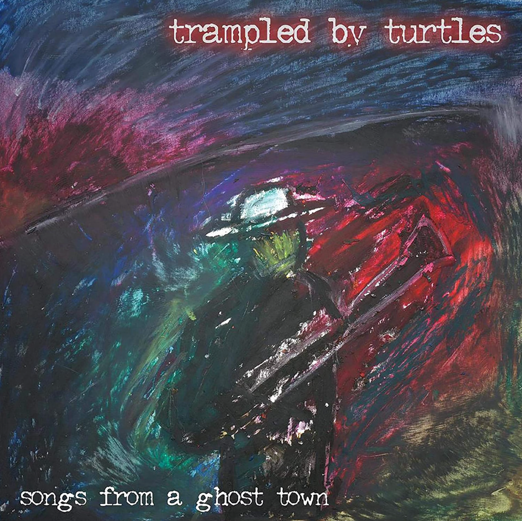 Trampled by Turtles - Songs From A Ghost Town