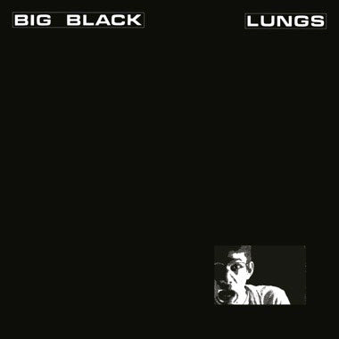 Big Black - Lungs