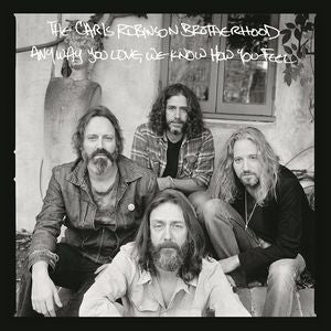 The Chris Robinson Brotherhood - Anyway You Love, We Know How You Feel