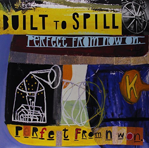 Built To Spill - Perfect From Now On