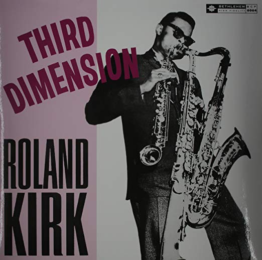 Roland Kirk - Third Dimension