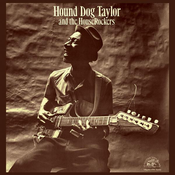 Hound Dog Taylor & The House Rockers - Hound Dog Taylor And The House Rockers