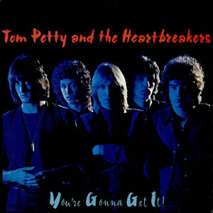 Tom Petty And The Heartbreakers - You're Gonna Get It!